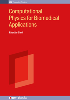 Computational Physics for Biomedical Applications 0750330414 Book Cover