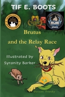 Brutus and the Relay Race: Dyslexic Friendly 1963272285 Book Cover