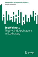 EcoWellness: Theory and Applications in Ecotherapy (SpringerBriefs in Environmental Science) 3032378990 Book Cover