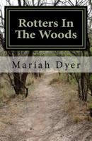 Rotters In The Woods 1540886123 Book Cover