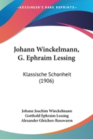 Johann Winckelmann, G. Ephraim Lessing: Klassische Schonheit (1906) 1104251205 Book Cover