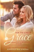 For the Love of Grace : A Christian Romance 1988409195 Book Cover