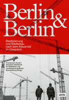 Berlin & Berlin: Stadtplanung nach dem Mauerfall 3868596577 Book Cover