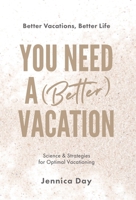You Need a (Better) Vacation 1738168611 Book Cover
