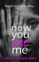 NOW YOU SEE ME: based on a true story 1792023499 Book Cover