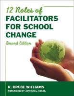 Twelve Roles of Facilitators for School Change 1412961130 Book Cover