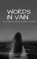 Words in Vain: For the Highs and Lows and the Moments in Between B09S3TQXF3 Book Cover