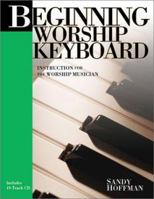 Beginning Worship Keyboard: Instruction for the Worship Musician (Sandy Hoffman on Worship) 1883002923 Book Cover