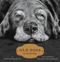 Old Dogs Are the Best Dogs 1416534997 Book Cover