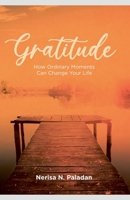 Gratitude (How Ordinary Moments Can Change Your Life) 621507134X Book Cover
