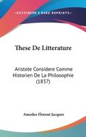 These De Litterature: Aristote Considere Comme Historien De La Philosophie (1837) 110403591X Book Cover