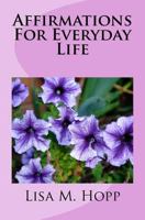 Affirmations for Everyday Life 1519209304 Book Cover