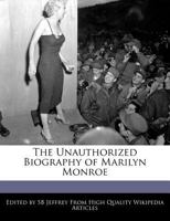 The Unauthorized Biography of Marilyn Monroe 1240945051 Book Cover