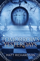 Tomorrow's Yesterdays (Rift Runner Book 1) 1077757670 Book Cover
