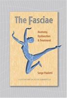The Fasciae: Anatomy, Dysfunction and Treatment 093961653X Book Cover