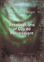 Recollections of Guy De Maupassant 1018024352 Book Cover