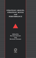 Strategic Groups, Strategic Moves and Performance 0080377688 Book Cover