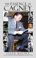 The Essence of Cagney 1665710985 Book Cover