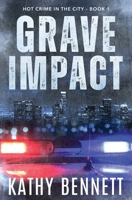 Grave Impact (Hot Crime in the City) B0CVWBBLQ7 Book Cover