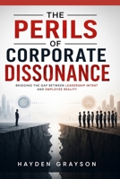 The Perils of Corporate Dissonance B0H688W4BT Book Cover