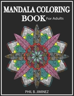 Mandala Coloring Book For Adults: 50 unique stress refiling patterns B08HQ3ZN3D Book Cover