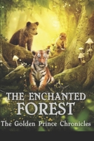 The Enchanted Forest: The Golden Prince Chronicles 1733562303 Book Cover
