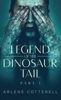 Legend of the Dinosaur Tail 1643676016 Book Cover