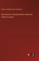 Siperialaisten maanpakolaisten elämästä: "Metsä humisee" (Finnish Edition) 3368921126 Book Cover