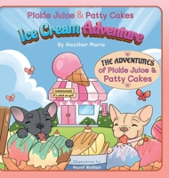 Pickle Juice & Patty Cakes Ice Cream Adventure B0CHDKT55D Book Cover