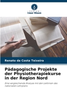 Pädagogische Projekte der Physiotherapiekurse in der Region Nord: Eine vergleichende Analyse mit den Leitlinien des nationalen Lehrplans 6206334171 Book Cover