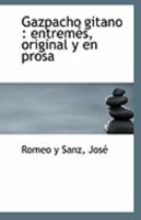 Gazpacho gitano: entremés, original y en prosa 1113271264 Book Cover