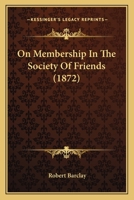 On Membership in the Society of Friends, 1515038432 Book Cover