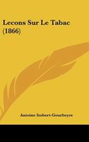 Lecons Sur Le Tabac (1866) 1120419913 Book Cover