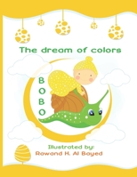 The dream of colors: when your colors want to be a live 1686501854 Book Cover