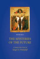 The Mysteries of the Future: A Study of the Work of Sergei O. Prokofieff 0946206929 Book Cover