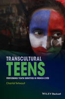 Transcultural Teens: Performing Youth Identities in French Cites 1119044154 Book Cover