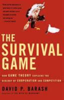 The Survival Game: How Game Theory Explains the Biology of Cooperation and Competition 080507175X Book Cover