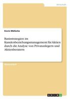 Basisstrategien im Kundenbeziehungsmanagement für Aktien durch die Analyse von Privatanlegern und Aktienberatern 3668610797 Book Cover