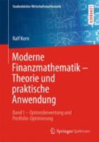 Moderne Finanzmathematik Theorie Und Praktische Anwendung: Band 1 Optionsbewertung Und Portfolio-Optimierung 3658041269 Book Cover