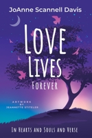 Love Lives Forever: In Hearts and Souls and Verse (FULL COLOR ART EDITION) B0DQTBBKCX Book Cover