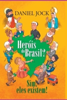 Heróis Do Brasil? Sim, Eles Existem! (Portuguese Edition) 6500582365 Book Cover