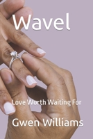 Wavel: Love Worth Waiting For B09GZDQ5Y2 Book Cover