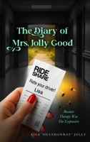 The Diary of Mrs. Jolly Good: Because Therapy Was Too Expensive B0FQ21K81L Book Cover
