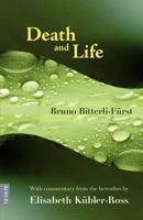 Death and Life - With Commentary from the Hereafter by Elisabeth K Bler-Ross 095670400X Book Cover