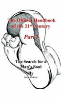 THE OFFICIAL HANDBOOK OF THE 21ST CENTURY: THE SEARCH FOR A MAN'S SOUL 1418468223 Book Cover