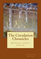 The Circulation Chronicles: Mending Picket Fences 1987588258 Book Cover