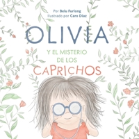 Olivia Y El Misterio de Los Caprichos 987886278X Book Cover