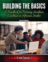 Building the Basics: A Handbook for Pursuing Academic Excellence in Africana Studies B0FWK684D7 Book Cover
