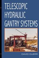 Telescopic Hydraulic Gantry Systems 0615750168 Book Cover