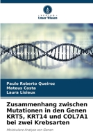 Zusammenhang zwischen Mutationen in den Genen KRT5, KRT14 und COL7A1 bei zwei Krebsarten (German Edition) 6208302463 Book Cover